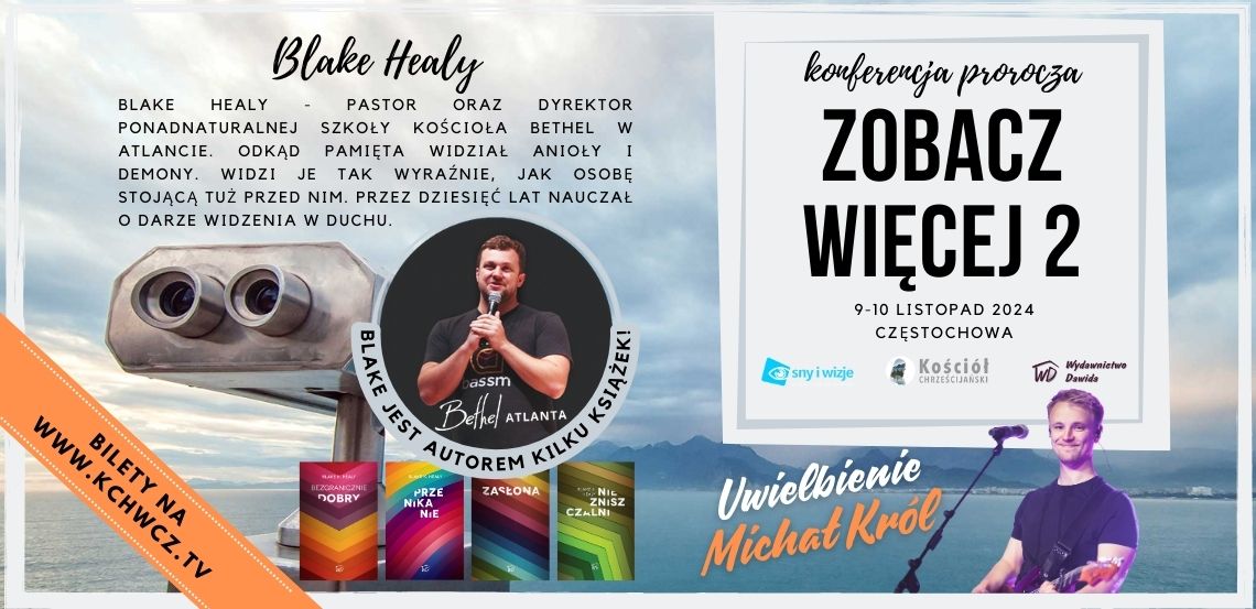 Konferencja Prorocza "Zobacz Więcej 2" Blake Healy